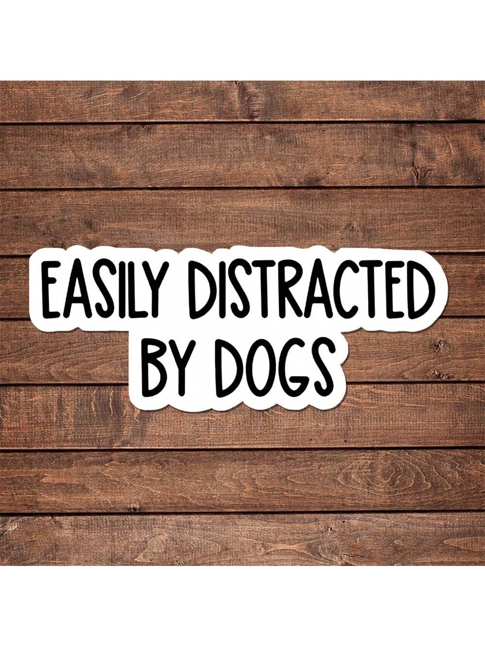1/2/5pcs Easily Distracted By Dogs Sticker- Fun & Inspirational Decal For Laptops, Water Bottles, And Coffee Lovers, White Background With Black Text, Perfect For Pet Owners, Dog Accessories