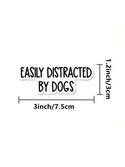 1/2/5pcs Easily Distracted By Dogs Sticker- Fun & Inspirational Decal For Laptops, Water Bottles, And Coffee Lovers, White Background With Black Text, Perfect For Pet Owners, Dog Accessories
