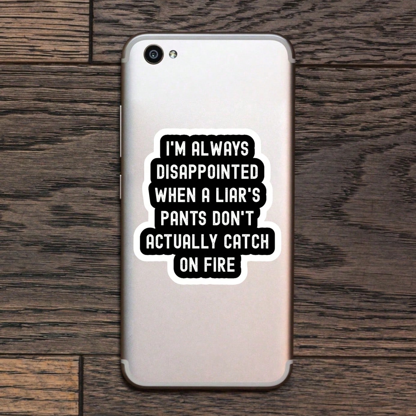 1/3/5Pcs"I'M ALWAYS DISAPPOINTED WHEN A LIAR'S PANTS DON'T ACTUALLY CATCH ON FIRE!" 3 Inch Vinyl Sticker, Funny Quote Decal, Waterproof Die Cut; For Laptop, Water Bottle, Tumbler, Phone Case, Tablet