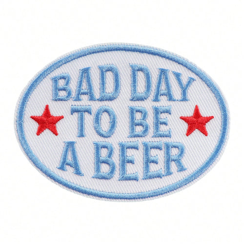 1pc "Bad Day To Be A Beer" Iron-On Patch, 3-Inch Funny Embroidered Applique, Sew-On Badge For Hats, Jackets, Vests, Backpacks, Clothing Decoration