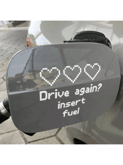 1pc "Drive Again? Insert Fuel" Vinyl Sticker- DIY Decor For Car Parts, Fuel Tank, Retro, Gaming- Easy To Apply And Remove