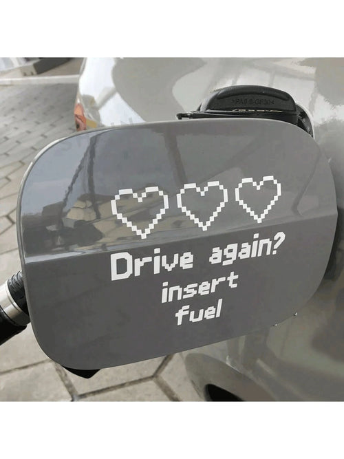 1pc "Drive Again? Insert Fuel" Vinyl Sticker- DIY Decor For Car Parts, Fuel Tank, Retro, Gaming- Easy To Apply And Remove