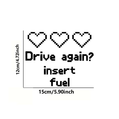 1pc "Drive Again? Insert Fuel" Vinyl Sticker- DIY Decor For Car Parts, Fuel Tank, Retro, Gaming- Easy To Apply And Remove