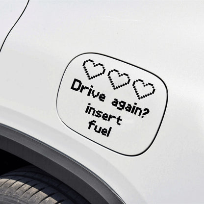 1pc "Drive Again? Insert Fuel" Vinyl Sticker- DIY Decor For Car Parts, Fuel Tank, Retro, Gaming- Easy To Apply And Remove