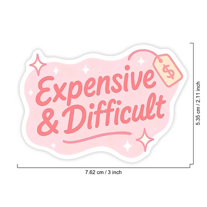 1PC Expensive And Difficult Vinyl Sticker, Waterproof Pink Y2K Attitude Quote Decal With Price Tag And Sparkle Design For Laptop, Water Bottle, Notebook, Journal, Phone Case, Tumbler Decor