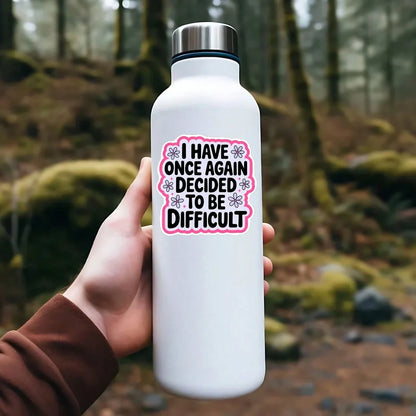 1PC Funny Sarcastic Saying Sticker, Decided To Be Difficult Quote Vinyl Decal For Laptop Water Bottle Notebook, Waterproof Adult Humor Decal Sticker, Aesthetic Stationery Scrapbook Accessories Gift Fo