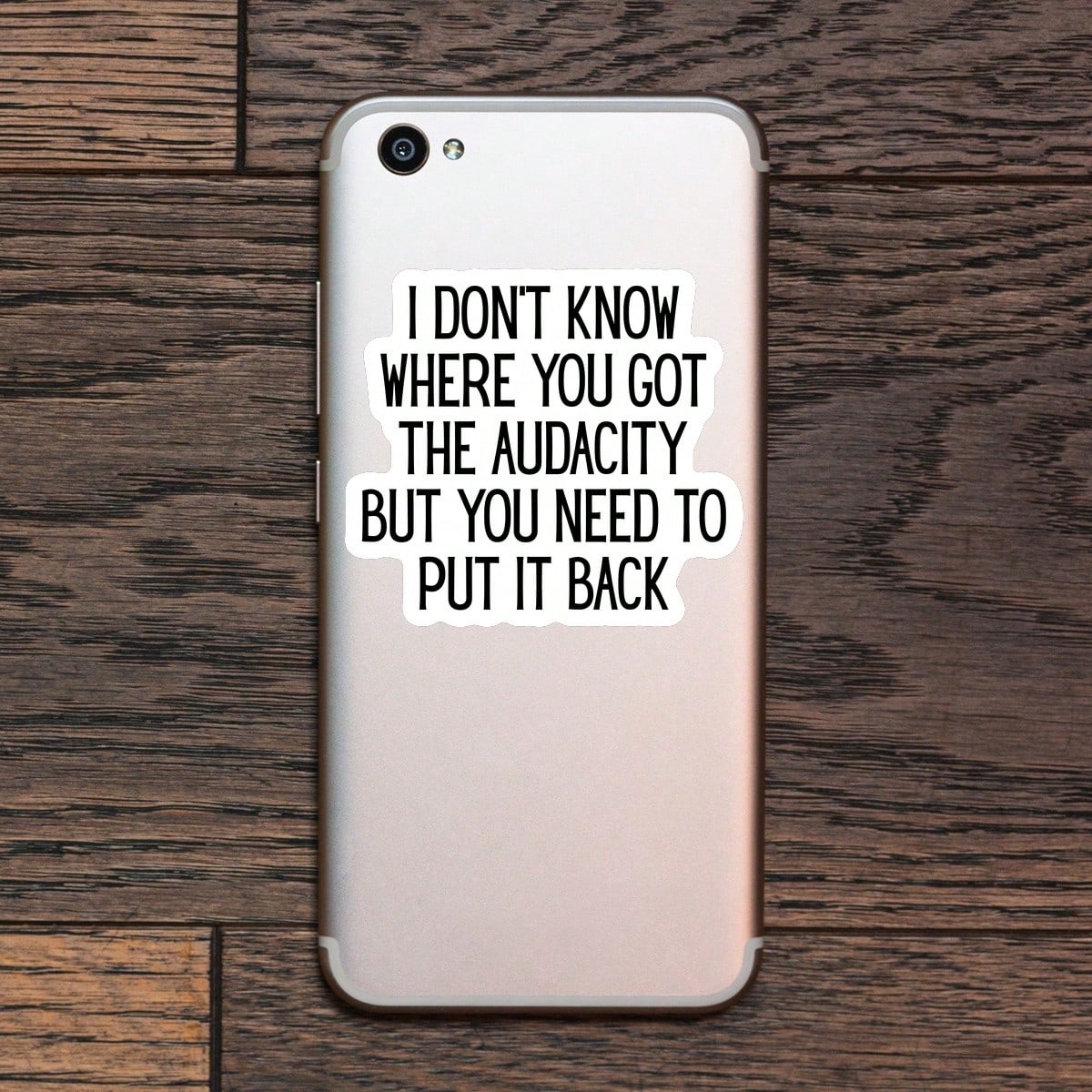 1PC I Don't Know Where You Got The Audacity Vinyl Sticker, Waterproof Sarcastic Quote Decal With Bold Black Typography For Laptop, Water Bottle, Notebook, Journal, Phone Case, Luggage Decor