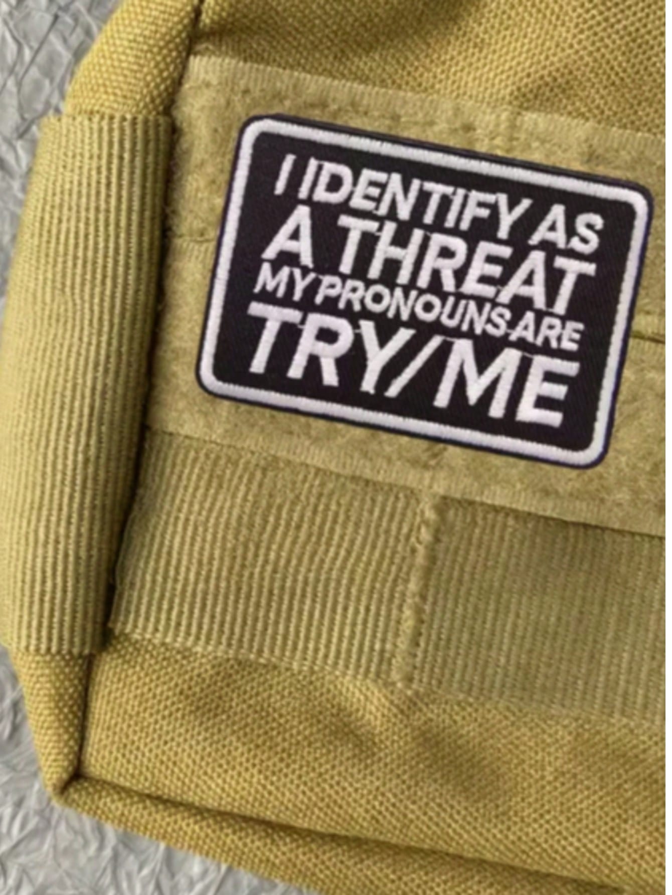 1pc "I Identify As A Threat, My Pronouns Are Try Me" Hook & Loop Embroidered Patch
