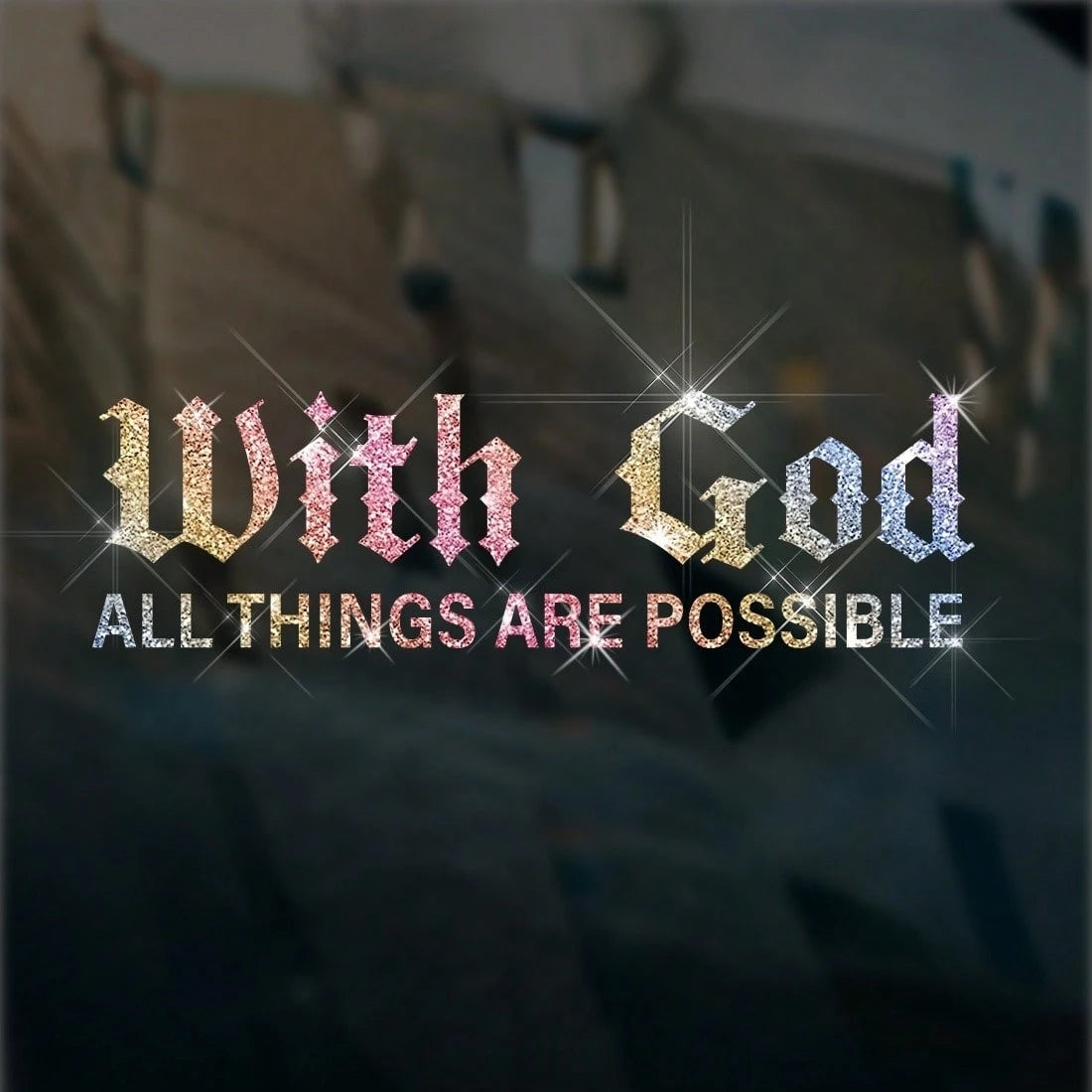 1pc Shiny Sticker "With God, Everything Is Possible"- Suitable For Car, Motorcycle, Truck, Laptop, Wall, Colorful Glitter No-Residue Sticker, Inspired By Religious Quote, Elegant Font Design, Seamles