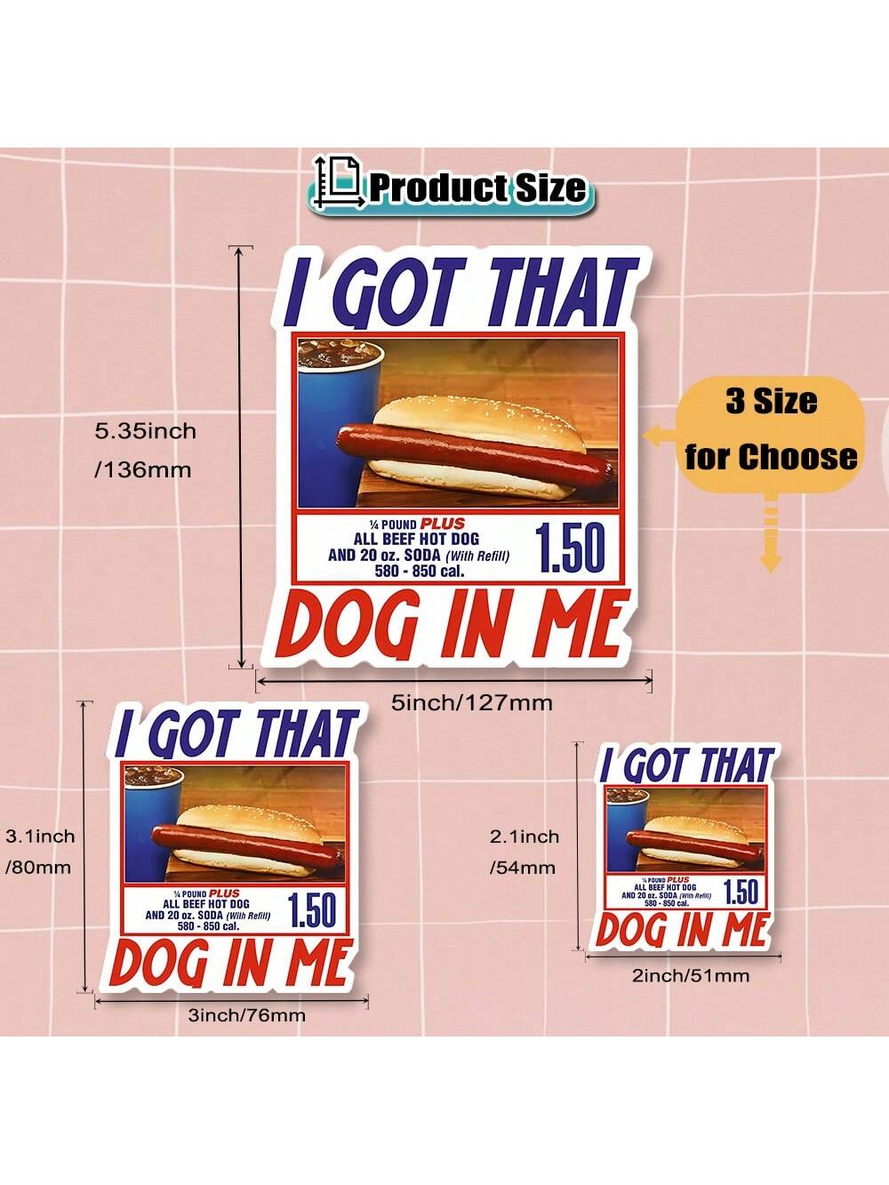 2/3/5inch Available Size I Got That Dog In Me Sticker Funny Hot Dog Combo Meme Sticker For Laptop, Phone, Toolbox, Car High Quality Vinyl Decal