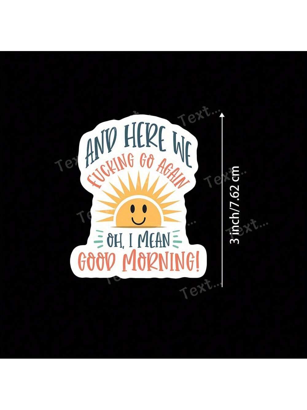 3-Inch "Good Morning! Oh, I Mean..." Funny Morning Struggle Sticker – Perfect For Laptops, Journals, Water Bottles, And Mugs| Great For Morning Haters, Coffee Lovers, And Office Workers| Ideal Gift