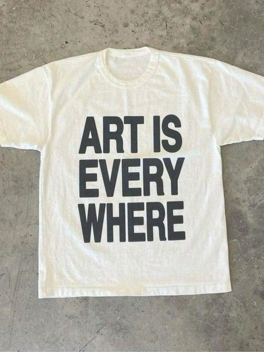 Art Is Everywhere Graphic T-Shirt Soft, Crew Neck Tee,Comfortable Casual Summer Wear, Everyday Casual Cotton T-Shirt,Alphabet Print Unisex T-Shirt