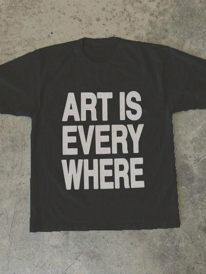 Art Is Everywhere Graphic T-Shirt Soft, Crew Neck Tee,Comfortable Casual Summer Wear, Everyday Casual Cotton T-Shirt,Alphabet Print Unisex T-Shirt