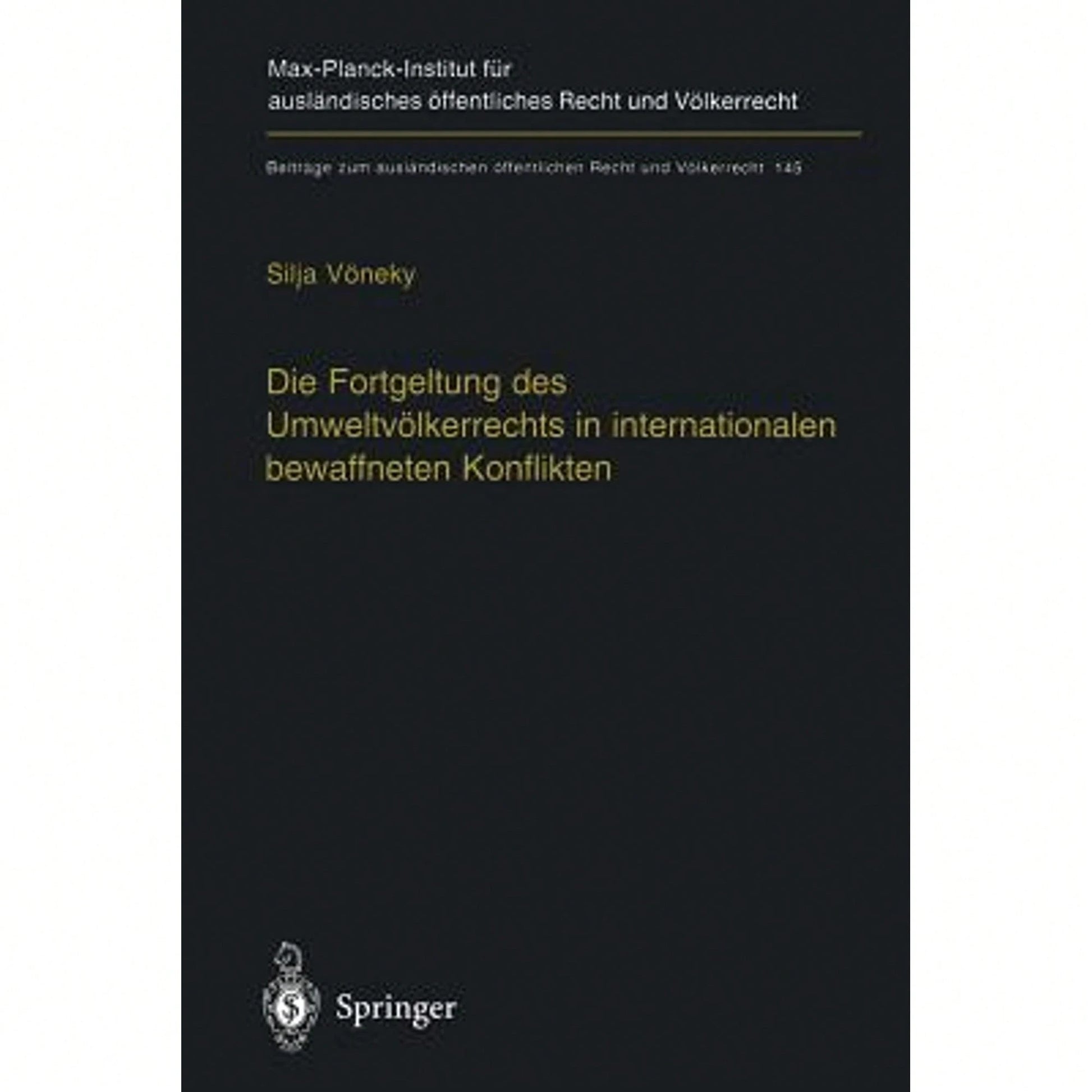 Die Fortgeltung Des Umweltvölkerrechts In Internationalen Bewaffneten Konflikten: The Applicability (Paperback) By Silja Vöneky