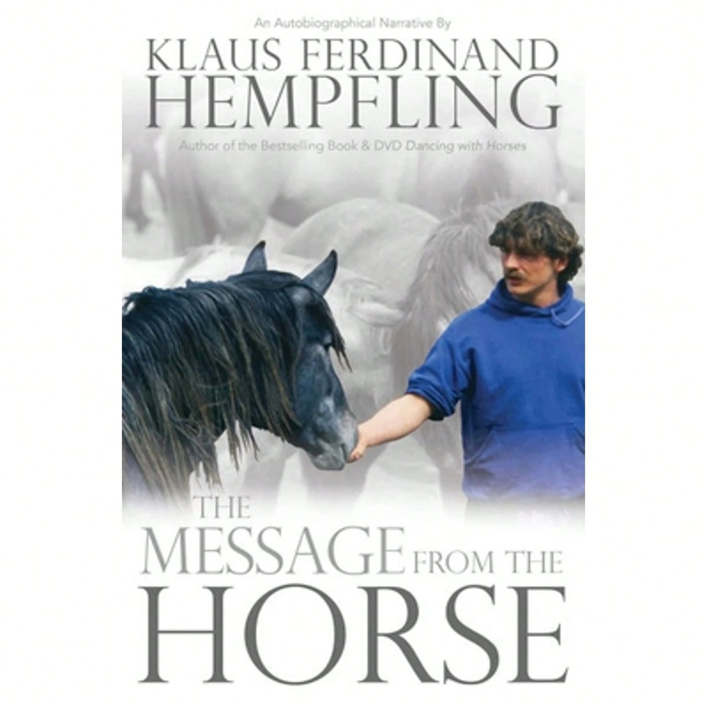 Message From The Horse: An Autobiographical Narrative (Paperback) By Klaus Ferdinand Hempfling
