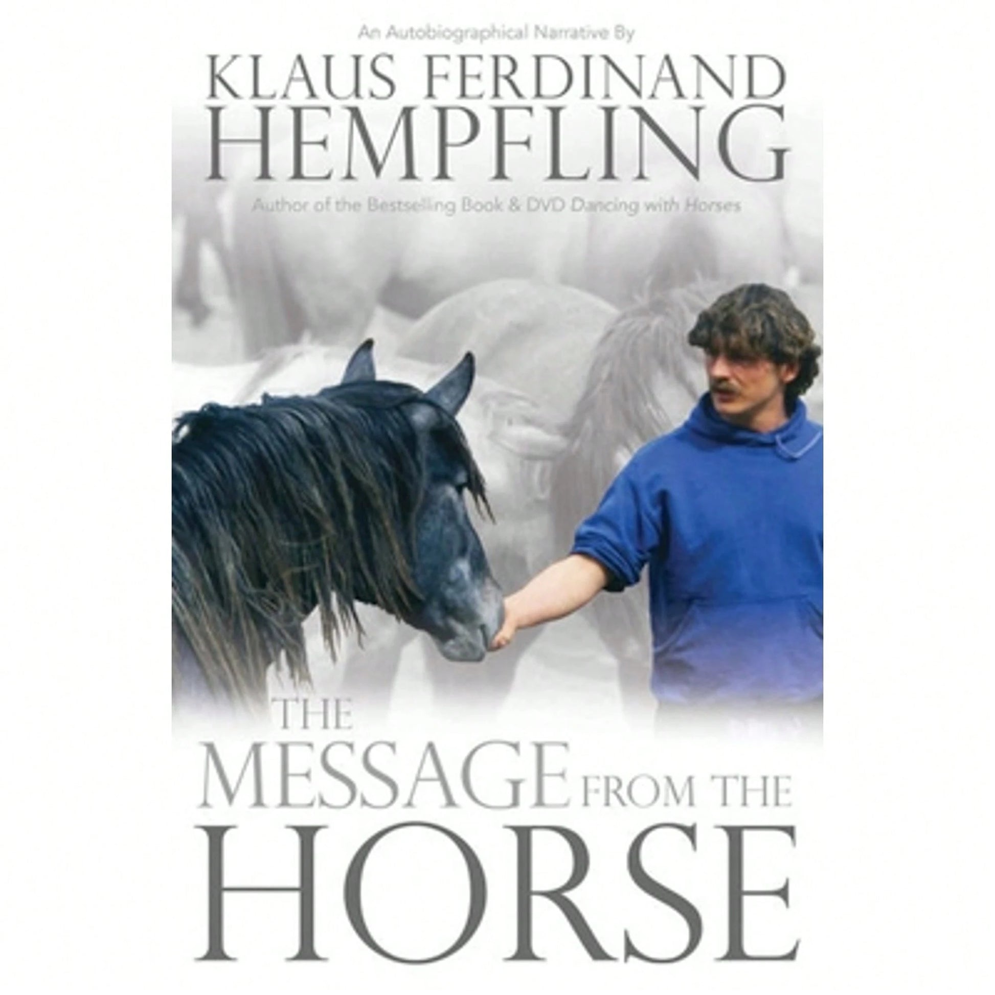 Message From The Horse: An Autobiographical Narrative (Paperback) By Klaus Ferdinand Hempfling
