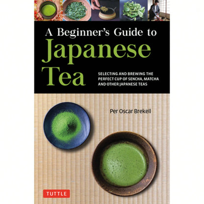 Pre-Owned A Beginner's Guide To Japanese Tea: Selecting And Brewing The Perfect Cup Of Sencha, (Paperback) By Per Oscar Brekell