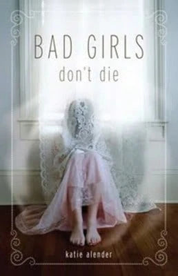 Pre-Owned Bad Girls Don't Die (Paperback) By Katie Alender