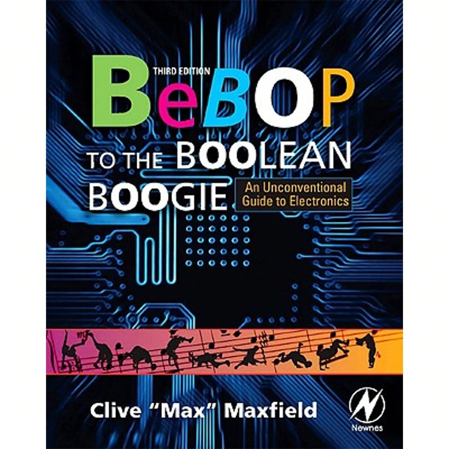 Pre-Owned Bebop To The Boolean Boogie: An Unconventional Guide To Electronics (Paperback) By Clive Maxfield