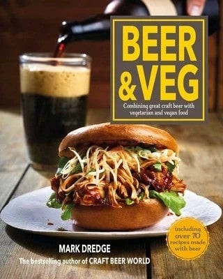 Pre-Owned Beer And Veg: Combining Great Craft Beer With Vegetarian And Vegan Food (Hardcover) By Mark Dredge