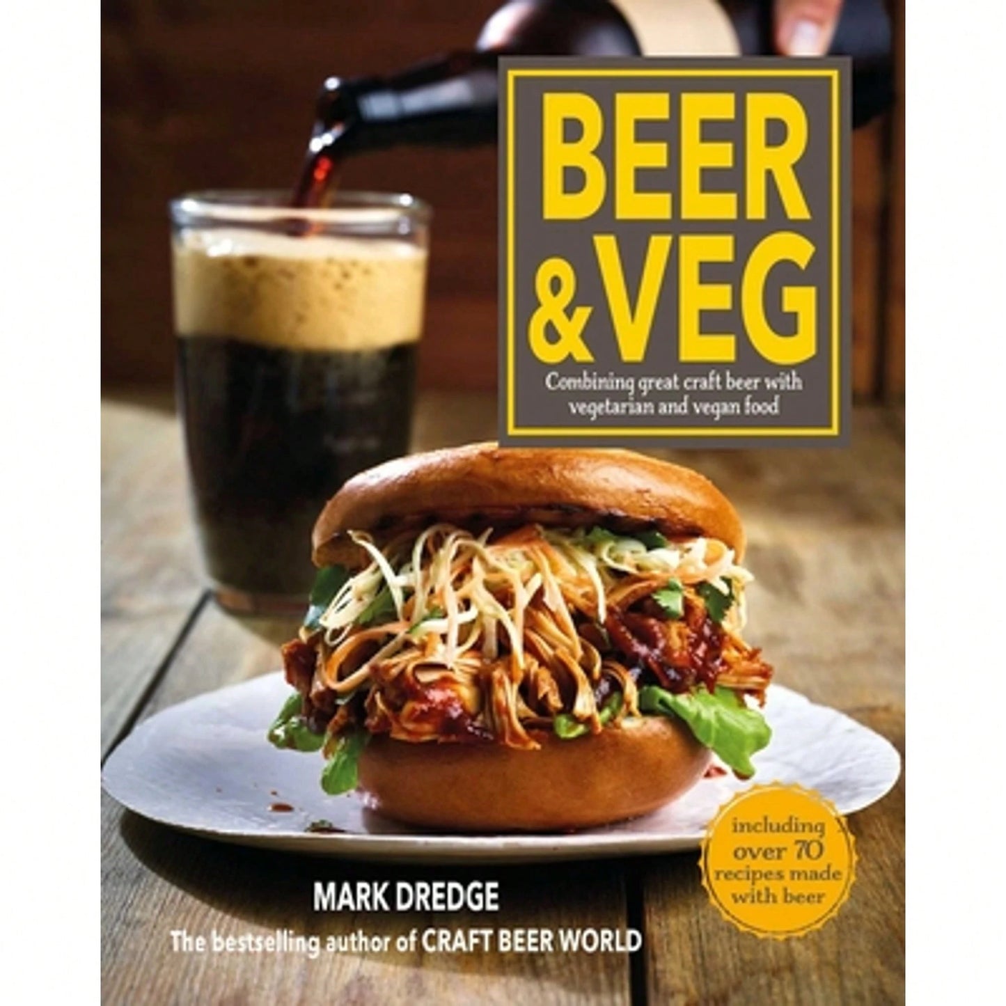 Pre-Owned Beer And Veg: Combining Great Craft Beer With Vegetarian And Vegan Food (Hardcover) By Mark Dredge