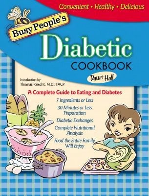 Pre-Owned Busy People's Diabetic Cookbook: A Complete Guide To Eating And Diabetes (Hardcover) By Dr. Dawn Hall