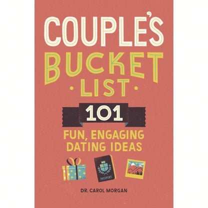 Pre-Owned Couple's Bucket List: 101 Fun, Engaging Dating Ideas (Paperback) By Dr. Carol Morgan