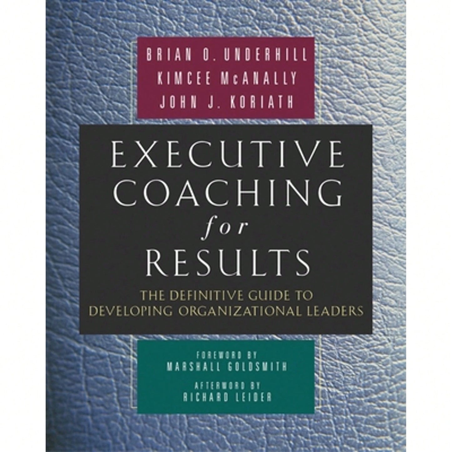 Pre-Owned Executive Coaching For Results: The Definitive Guide To Developing Organizational Leaders (Hardcover) By Brian O Underhill, Kimcee McAnally, John J Koriath