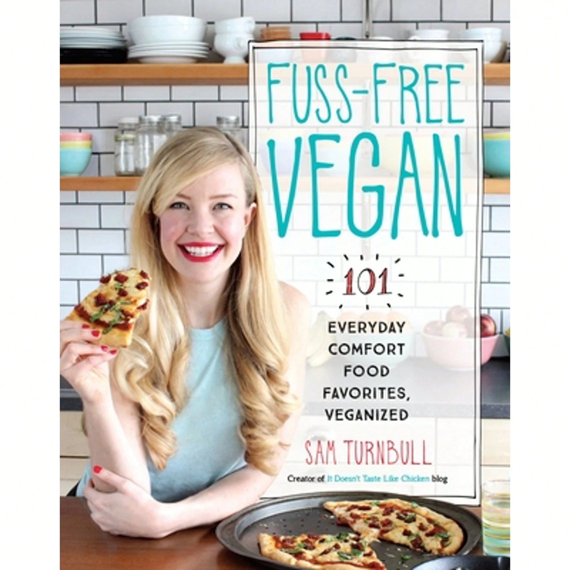 Pre-Owned Fuss-Free Vegan: 101 Everyday Comfort Food Favorites, Veganized: A Cookbook (Paperback) By Sam Turnbull
