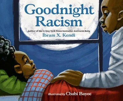 Pre-Owned Goodnight Racism (Hardcover) By Ibram X Kendi