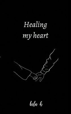 Pre-Owned Healing My Heart (Paperback) By Bela H