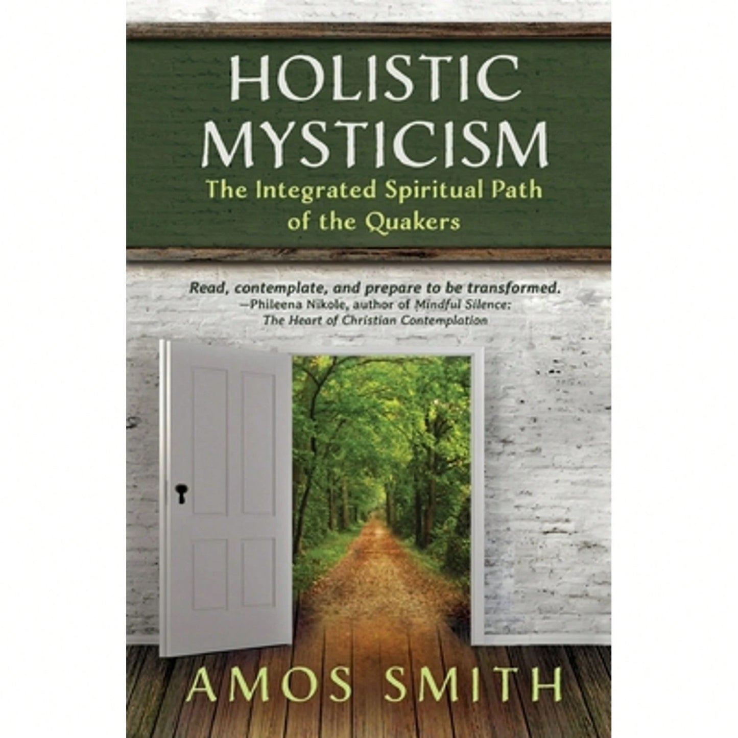 Pre-Owned Holistic Mysticism: The Integrated Spiritual Path Of The Quakers (Paperback) By Amos Smith