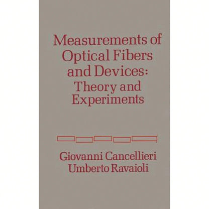 Pre-Owned Measurement Of Optical Fibers And Devices: Theory And Experiments (Hardcover) By Giovanni Cancellieri, Umberto Ravaioli