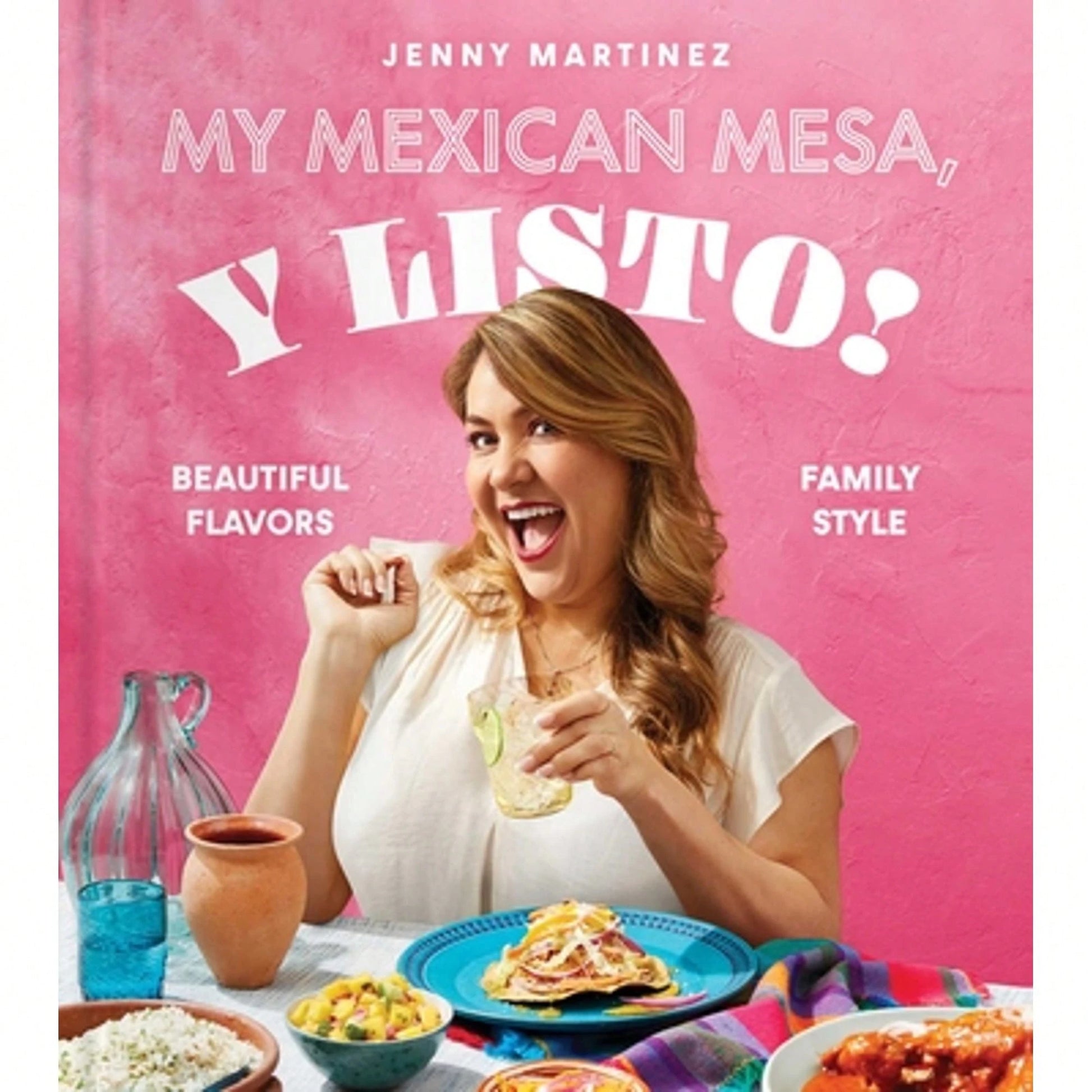 Pre-Owned My Mexican Mesa, Y Listo!: Beautiful Flavors, Family Style (A Cookbook) (Hardcover) By Jenny Martinez