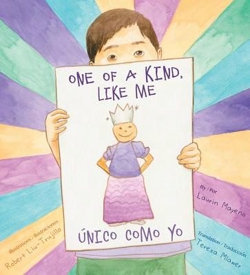 Pre-Owned One Of A Kind, Like Me/ Único Como Yo (Hardcover) By Laurin Mayeno, Robert Liu-Trujillo
