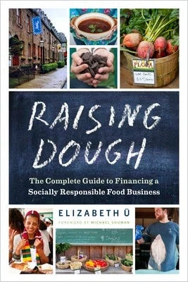 Pre-Owned Raising Dough: The Complete Guide To Financing A Socially Responsible Food Business (Paperback) By Elizabeth U, Michael Shuman