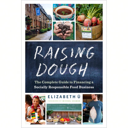 Pre-Owned Raising Dough: The Complete Guide To Financing A Socially Responsible Food Business (Paperback) By Elizabeth U, Michael Shuman