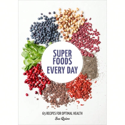 Pre-Owned Super Foods Every Day: Recipes Using Kale, Blueberries, Chia Seeds, Cacao, And Other (Paperback) By Sue Quinn