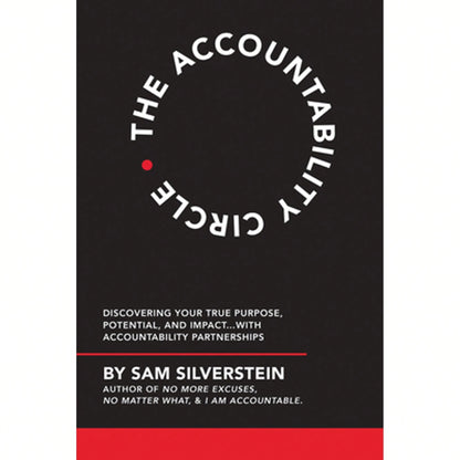 Pre-Owned The Accountability Circle: Discovering Your True Purpose, Potential, And Impact...With (Paperback) By Sam Silverstein