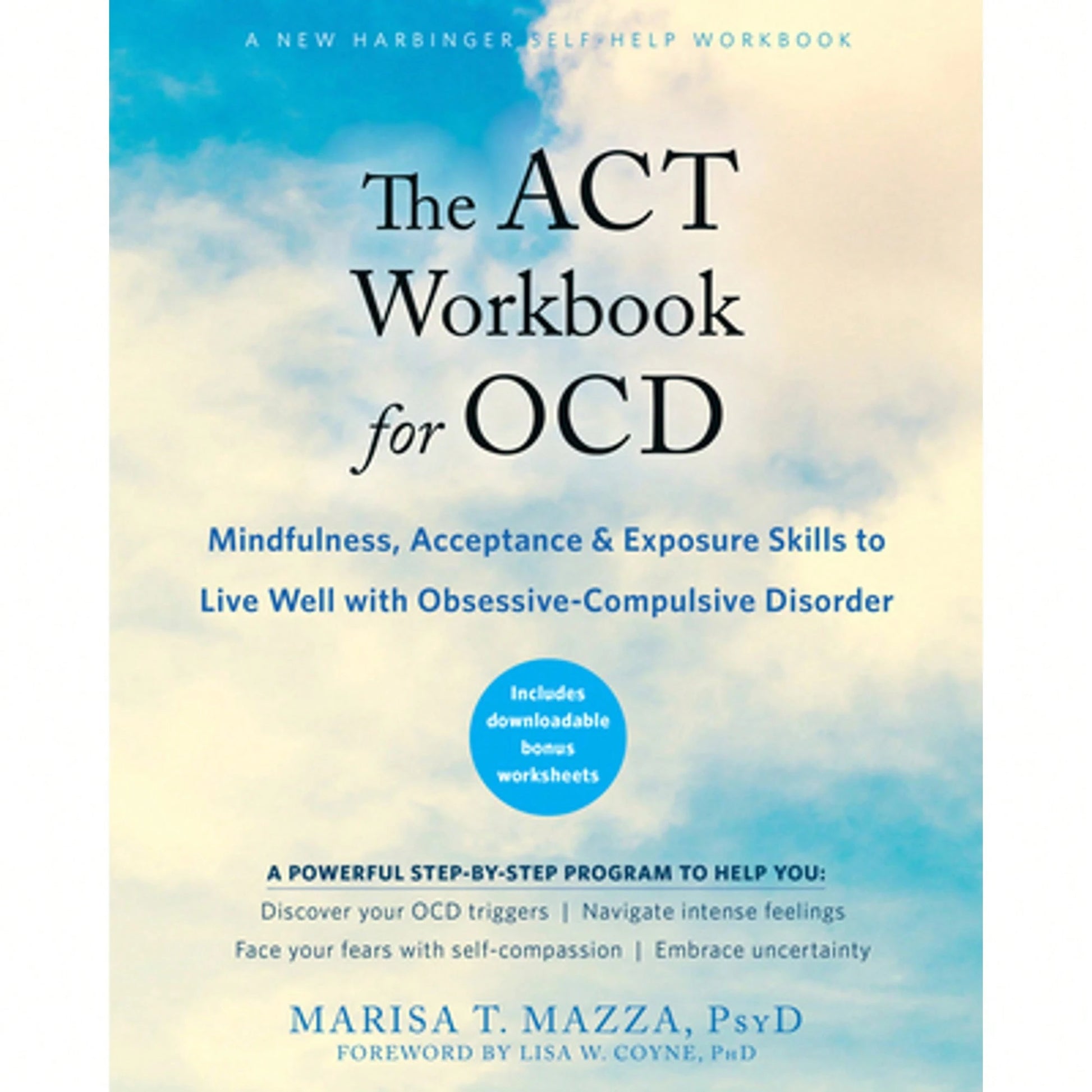 Pre-Owned The ACT Workbook For Ocd: Mindfulness, Acceptance, And Exposure Skills To Live Well With (Paperback) By Marisa T Mazza, Lisa W Coyne