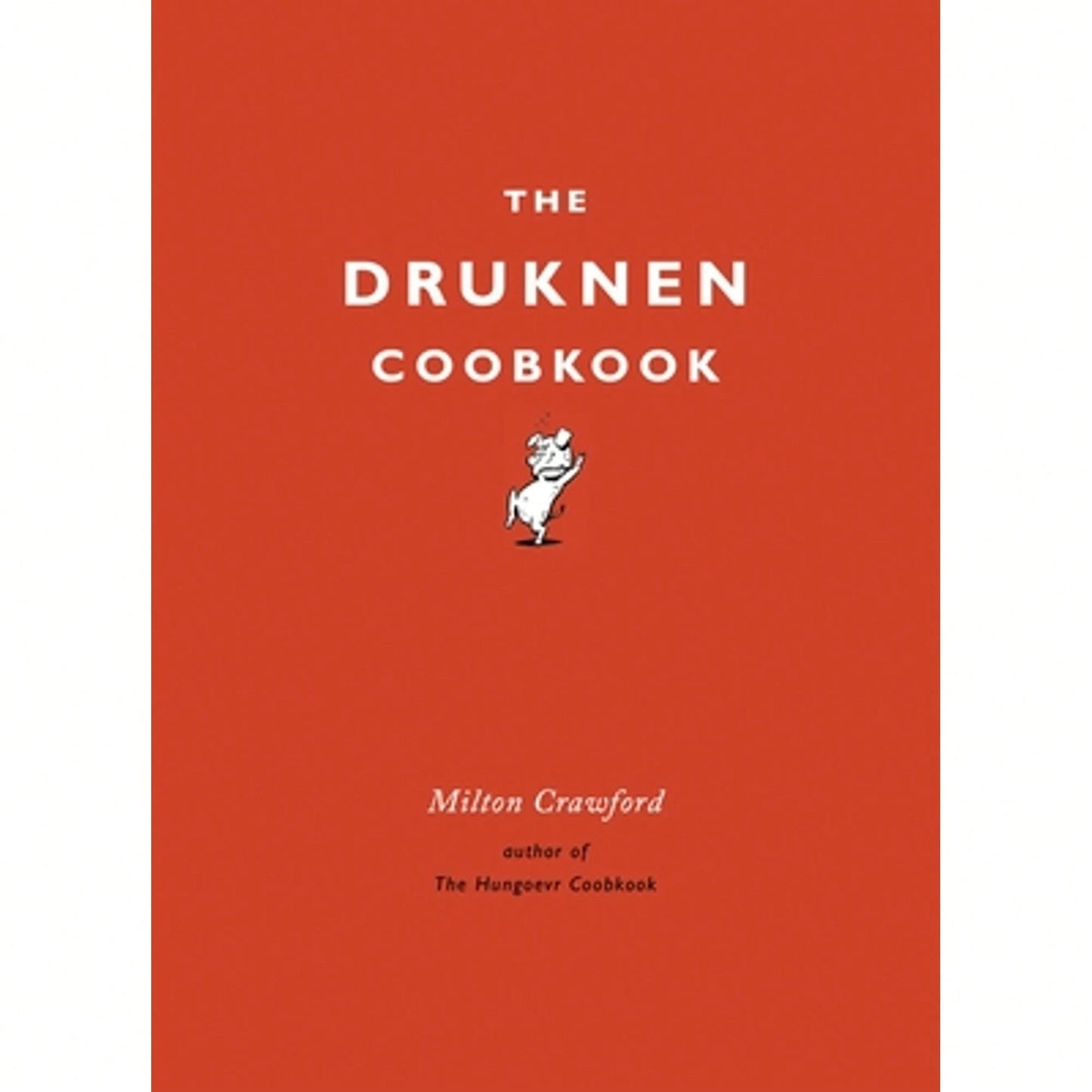 Pre-Owned The Drunken Cookbook (Hardcover) By Milton Crawford