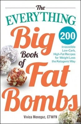 Pre-Owned The Everything Big Book Of Fat Bombs: 200 Irresistible Low-Carb, High-Fat Recipes For (Paperback) By Vivica Menegaz