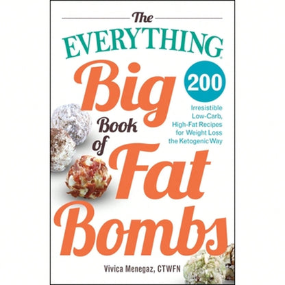 Pre-Owned The Everything Big Book Of Fat Bombs: 200 Irresistible Low-Carb, High-Fat Recipes For (Paperback) By Vivica Menegaz