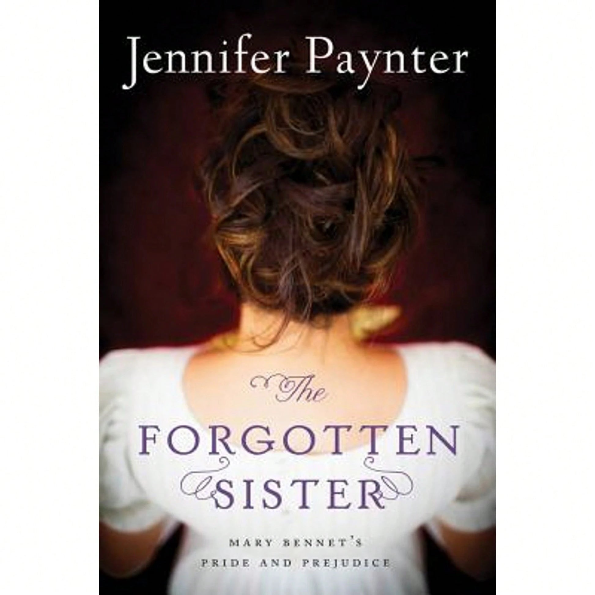 Pre-Owned The Forgotten Sister: Mary Bennet's Pride And Prejudice (Paperback) By Jennifer Paynter
