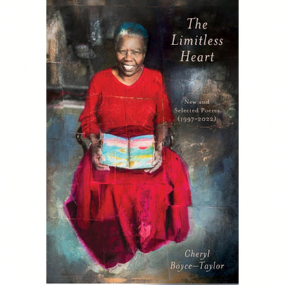 Pre-Owned The Limitless Heart: New And Selected Poems (1997-2022) (Paperback) By Cheryl Boyce-Taylor
