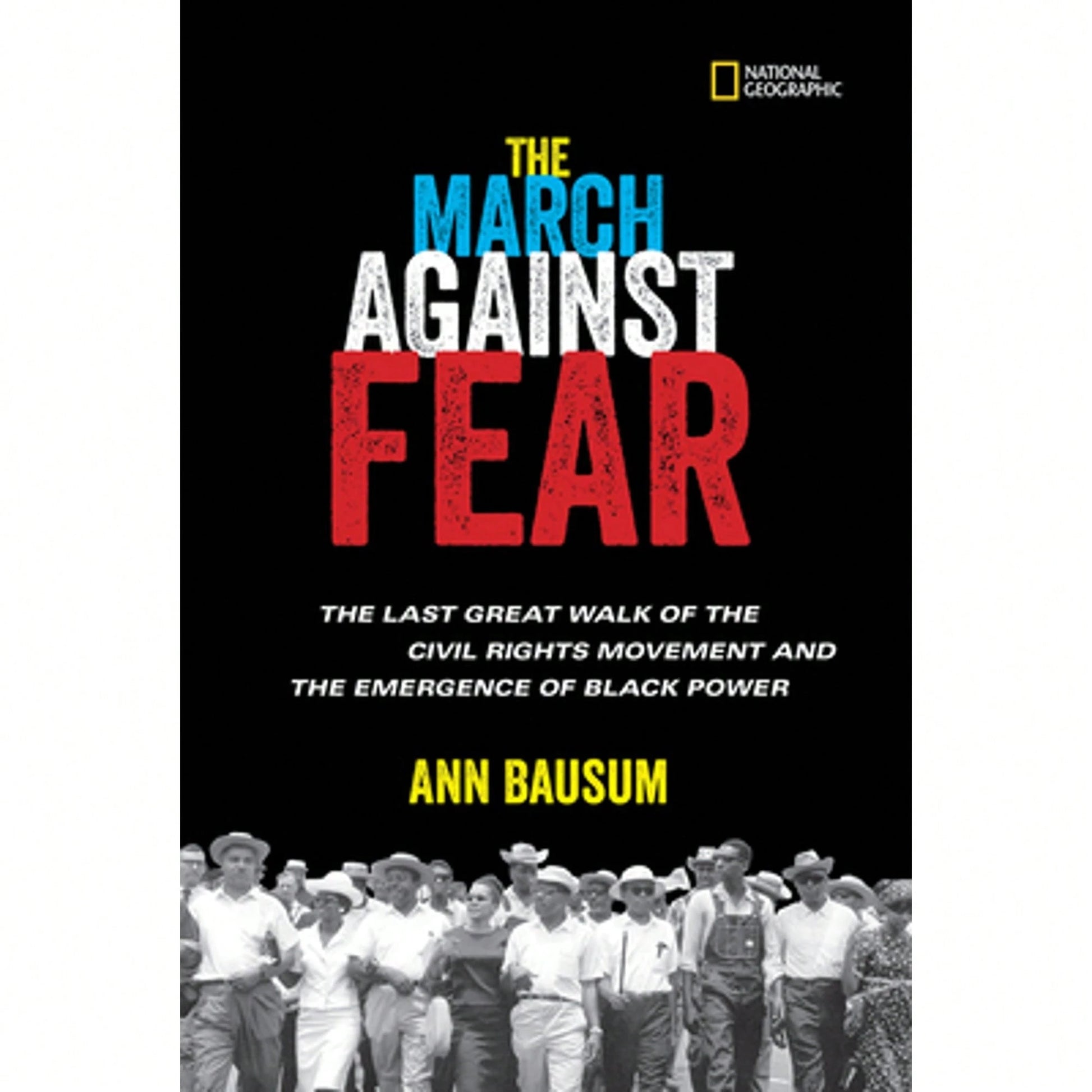 Pre-Owned The March Against Fear: The Last Great Walk Of The Civil Rights Movement And The Emergence (Hardcover) By Ann Bausum
