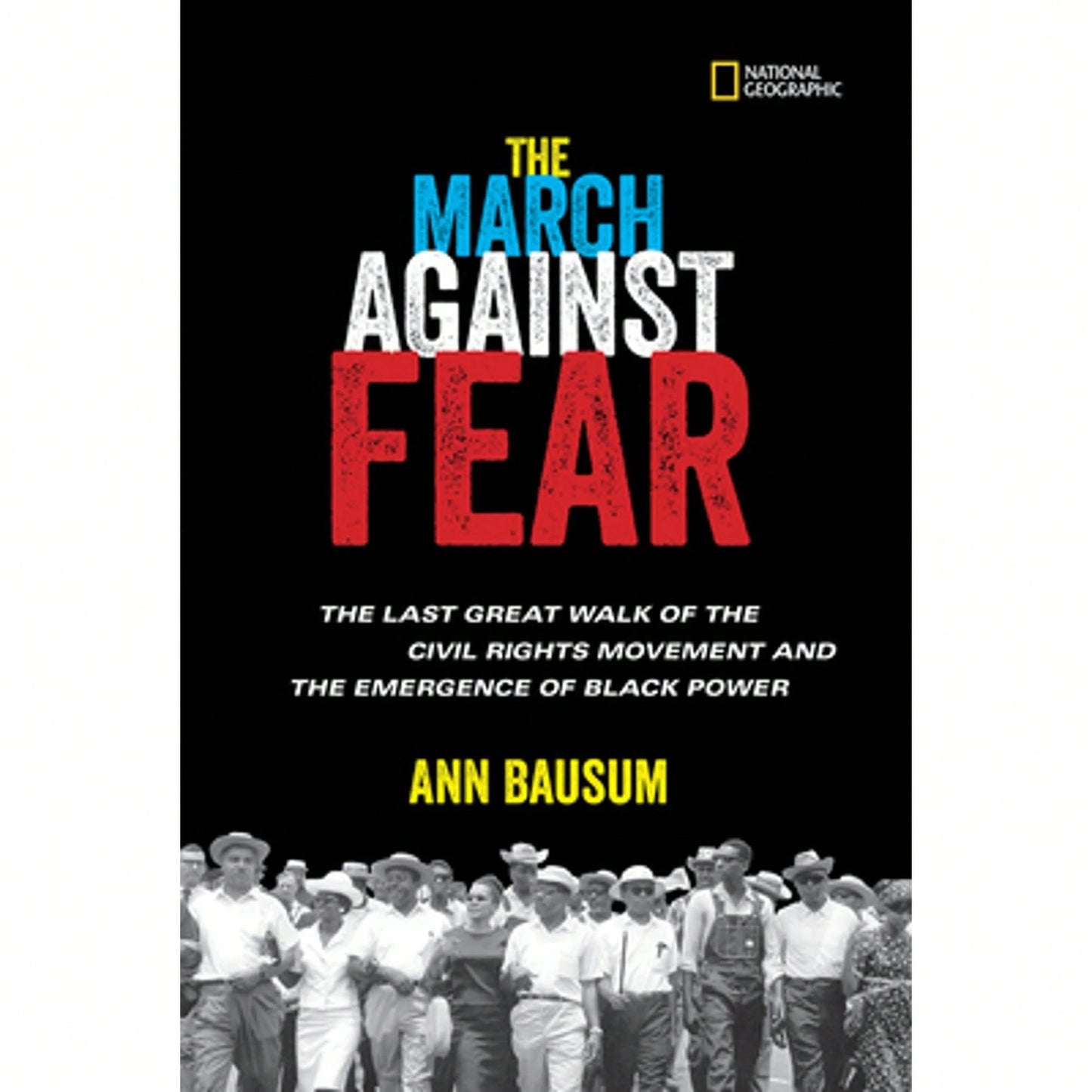 Pre-Owned The March Against Fear: The Last Great Walk Of The Civil Rights Movement And The Emergence (Hardcover) By Ann Bausum