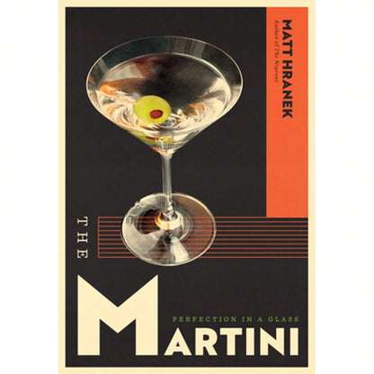 Pre-Owned The Martini: Perfection In A Glass (Hardcover) By Matt Hranek
