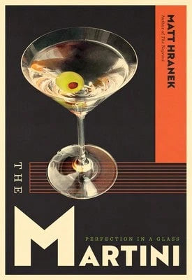 Pre-Owned The Martini: Perfection In A Glass (Hardcover) By Matt Hranek