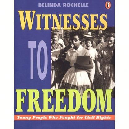 Pre-Owned Witnesses To Freedom: Young People Who Fought For Civil Rights (Paperback) By Belinda Rochelle